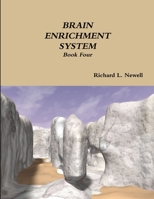 Brain Enrichment System Book Four 1312732601 Book Cover
