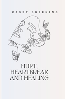 Hurt, Heartbreak and Healing 0645827908 Book Cover