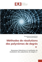 Méthodes de résolutions des polynômes de degrés n: Nouveaux théorèmes et methodes de résolutions des polynômes de degrés n 6203424374 Book Cover