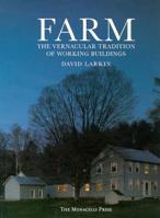 Farm: The Vernacular Tradition of Working Buildings 1885254083 Book Cover