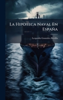 La Hipoteca Naval En España (Spanish Edition) 1024704408 Book Cover
