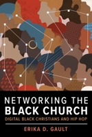 Networking the Black Church: Digital Black Christians and Hip Hop 1479805823 Book Cover