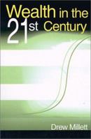 Wealth in the 21st Century 0595147046 Book Cover