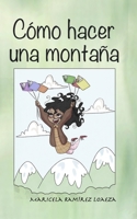 �C�mo hacer una monta�a? 1686384092 Book Cover