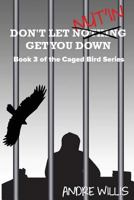 Don't Let Nut'in Get You Down 1542599350 Book Cover