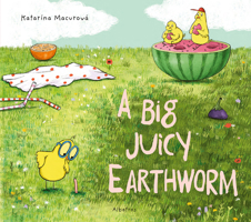 A Big Juicy Earthworm 8000070847 Book Cover