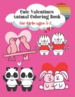 Cute Animal Valentines Coloring Book for Girls ages 3-7: This colouring book contains easy to color valentine animal couples, Makes the perfect ... can be used for art work for home schooling B08T5WGK9C Book Cover