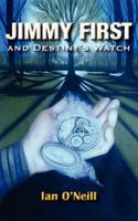 Jimmy First and Destiny's Watch 0755206754 Book Cover