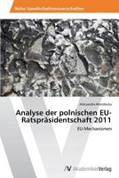 Analyse der polnischen EU-Ratspräsidentschaft 2011 3639460529 Book Cover