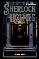 Sherlock Holmes: BOOK XVIII – NEW STORIES B0GKFJDQ8W Book Cover