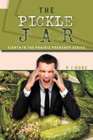 The Pickle Jar: Eighth in the Prairie Preacher Series 1469738074 Book Cover