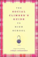 The Social Climber's Guide to High School 1416934278 Book Cover
