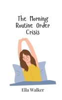 The Morning Routine Order Crisis 9908017934 Book Cover