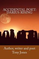Accidental Poet: Darius Rising 1548190241 Book Cover