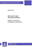 Sehnsucht Nach Dem Ganz Anderen: Religion Und Ich-Suche Am Beispiel Von Klaus Mann 3631476876 Book Cover