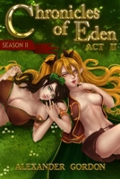 Chronicles of Eden: Season II - Act II 1075987946 Book Cover