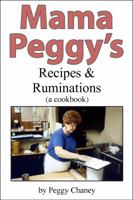 Mama Peggy's Recipes & Ruminations: A Cookbook 1732281009 Book Cover