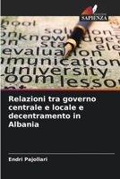 Relazioni tra governo centrale e locale e decentramento in Albania (Italian Edition) 620794352X Book Cover