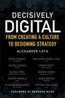 Decisively Digital: From Creating a Culture to Designing Strategy 1119737281 Book Cover