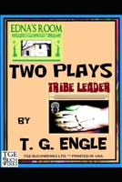 Two Plays: "Edna's Room" and "Tribe Leader" B08C8WLLW8 Book Cover