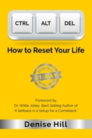 CTRL ALT DEL: How to Reset Your Life 0578462907 Book Cover