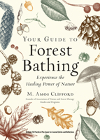 Your Guide to Forest Bathing (Expanded Edition): Experience the Healing Power of Nature 1590035135 Book Cover