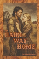 The Hard Way Home: A Western Romance on the American Frontier B0F8PJG542 Book Cover