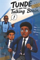 TUNDE AND THE TALKING BRAIN (The Adventures Tunde and Festus) B0HGVCZSXM Book Cover