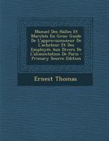 Manuel Des Halles Et March�s En Gros: Guide de l'Approvisionneur de l'Acheteur Et Des Employ�s Aux Divers de l'Alimentation de Paris 0270937781 Book Cover