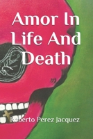 Amor In Life And Death 1073501892 Book Cover