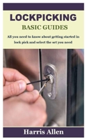 Lockpicking Basic Guides: All you need to know about getting started in lock pick and select the set you need B09T68CJPJ Book Cover