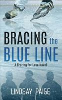 Bracing the Blue Line 1500636797 Book Cover