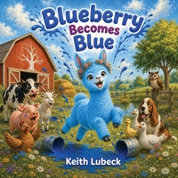 Blueberry Becomes Blue B0HDBFL4WY Book Cover