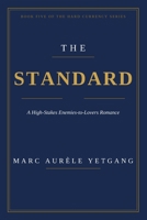 THE STANDARD: A High-Stakes Enemies-to-Lovers Romance (Hard Currency) B0H67HZYQY Book Cover