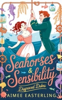 Seahorses & Sensibility (Disgraced Dukes) B0GNX8SR96 Book Cover