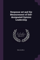 Response set and the Measurement of Self-designated Opinion Leadership 1378215052 Book Cover