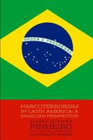 Narcoterrorism in Latin America: A Brazilian Perspective 107836477X Book Cover