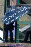 The Ministry Witch and other tales of perfidy 0990316459 Book Cover