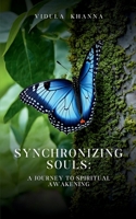 Synchronizing Souls: A Journey To Spiritual Awakening B0DPQ7VGB1 Book Cover