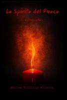 Lo spirito del fuoco vol. 1: Il prescelto 8893985470 Book Cover