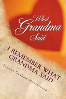 I Remember What Grandma Said 1976452759 Book Cover