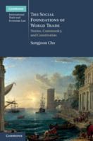 The Social Foundations of World Trade: Norms, Community, and Constitution 1108441939 Book Cover