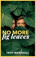 No More Fig Leaves: Building True Connection With God B0GRCMV5T8 Book Cover