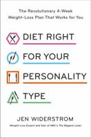 Diet Right for Your Personality Type: The Customized 30-Day Rapid Weight-Loss Plan to Outsmart Your Eating Patterns and End Your Bad Habits Fast 0451497988 Book Cover