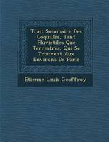 Trait Sommaire Des Coquilles, Tant Fluviatiles Que Terrestres, Qui Se Trouvent Aux Environs de Paris 1286904226 Book Cover
