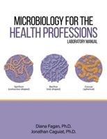 Microbiology for the Health Professions Lab Manual 1524986216 Book Cover