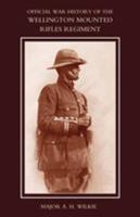War History of the Wellington Mounted Rifles Regiment 1914-1919 1843427966 Book Cover