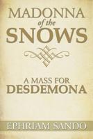 Madonna of the Snows / A Mass for Desdemona 1483649024 Book Cover