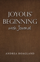 Joyous' Beginning with Journal B0DVZQM58B Book Cover