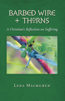 Barbed Wire and Thorns: A Christian_s Reflection on Suffering 1598560441 Book Cover